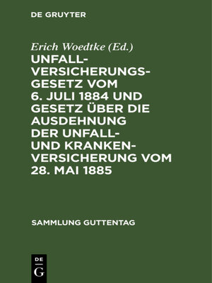 cover image of Unfallversicherungsgesetz vom 6. Juli 1884 und Gesetz über die Ausdehnung der Unfall- und Krankenversicherung vom 28. Mai 1885